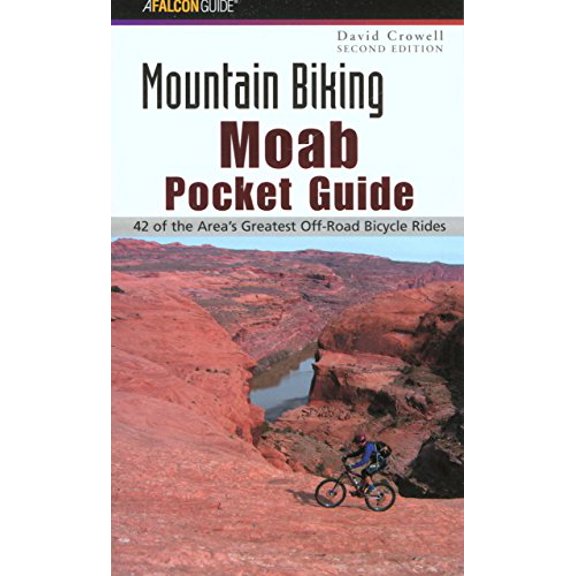 Pre-Owned Mountain Biking Moab Pocket Guide: More Than 40 of the Area's Greatest Off-Road Bicycle Rides (Paperback) 0762793279 9780762793273