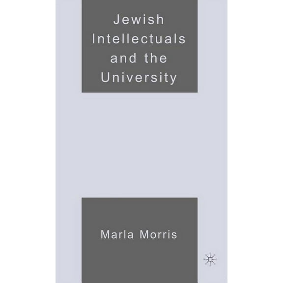 Jewish Intellectuals and the University, (Hardcover)