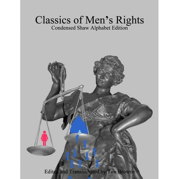 Classics of Men's Rights: Condensed Shaw Alphabet Edition, (Paperback)