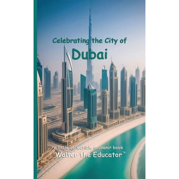 Celebrating Cities Book Celebrating the City of Dubai, (Paperback)