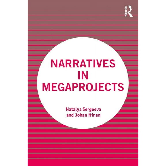 Narratives in Megaprojects, (Paperback)