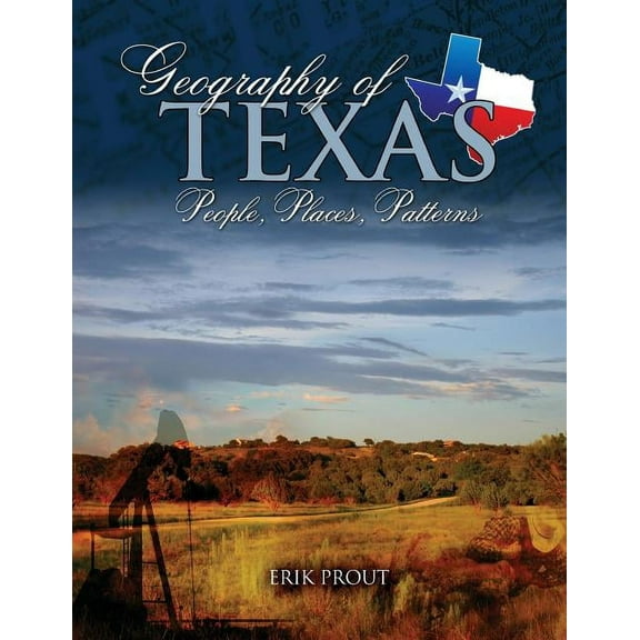 Geography of Texas: People, Places, Patterns, (Paperback)