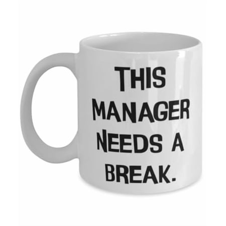 Manager Gifts For Men Women, This Manager Needs a Break, Sarcasm Manager 11oz Mug, Cup From Coworkers, Birthday present, Gift ideas, Unique gifts, Personalized gifts, Handmade gifts, DIY gifts