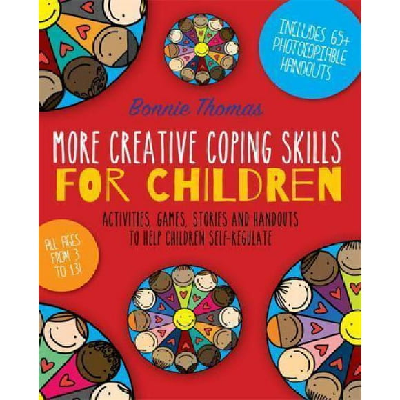 Compétences Créatives pour Enfants: Activités, Jeux, Histoires et Fournitures pour Aider les Enfants à s'Auto-réguler