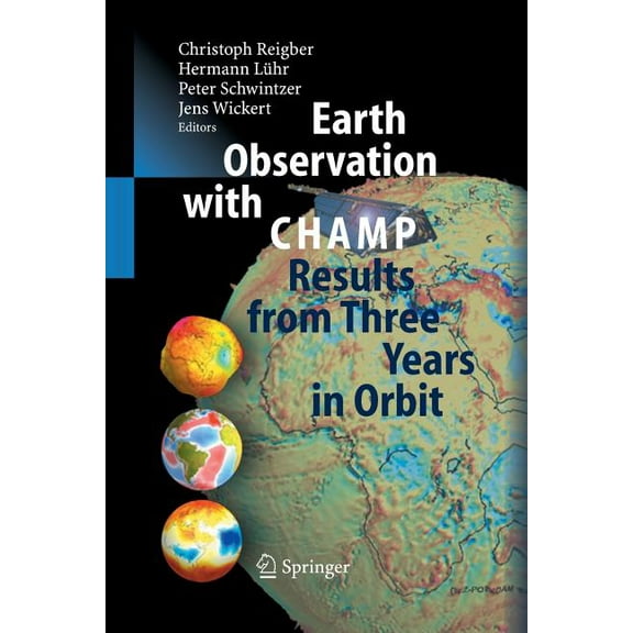 Earth Observation with Champ: Results from Three Years in Orbit, (Paperback)