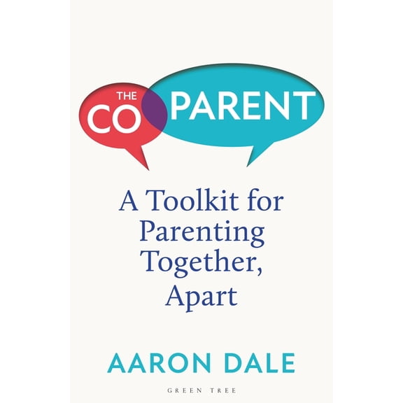 The Co-Parent: A Toolkit for Parenting Together, Apart, (Paperback)