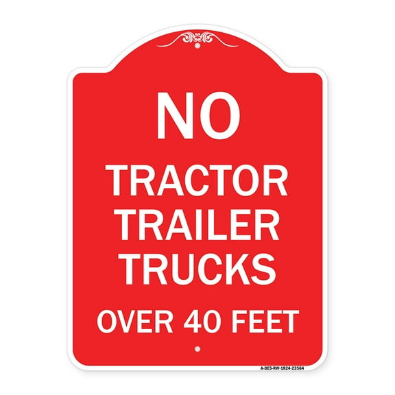 SignMission A-DES-RW-1824-23564 18 x 24 in. Designer Series Sign - No Tractor Trailer Trucks Over 40 Feet, Red & White