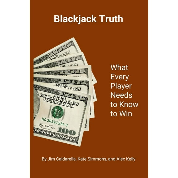 Blackjack Truth: What every player needs to know to win, (Paperback)