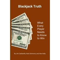 Blackjack Truth: What every player needs to know to win, (Paperback)