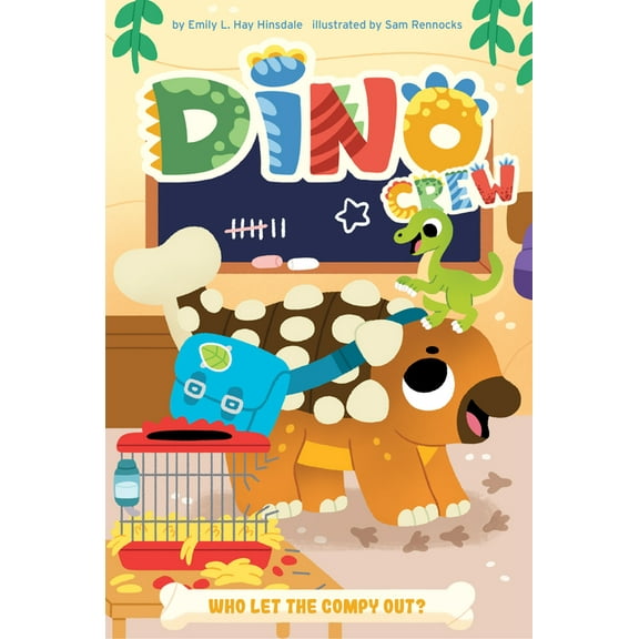 Dino Crew Who Let the Compy Out?, (Hardcover)