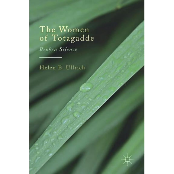 The Women of Totagadde: Broken Silence, (Hardcover)