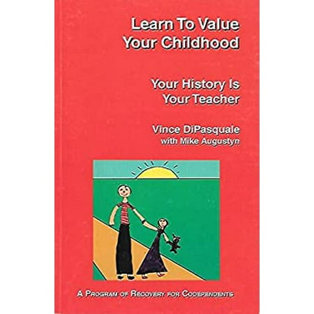 Learn To Value Your Childhood: Your History Is Your Teacher [Mass Market Paperback - Used]