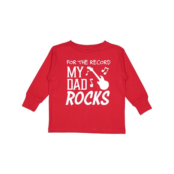 Inktastic For the Record, My Dad Rocks Boys or Girls Long Sleeve Toddler T-Shirt