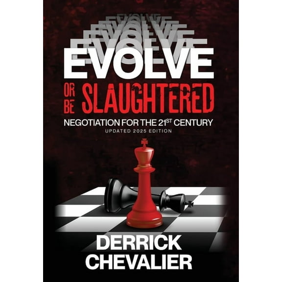 EVOLVE or Be Slaughtered: Negotiation for the 21st Century (UPDATED 2025 EDITION), (Hardcover)