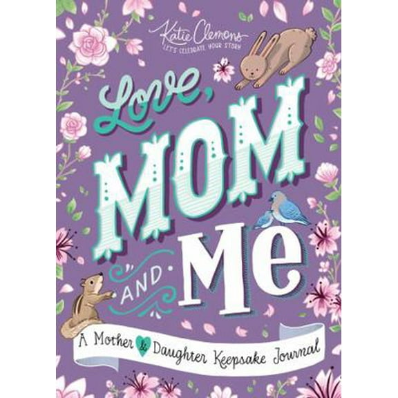 Pre-Owned Love, Mom and Me: A Mother and Daughter Keepsake Journal (Paperback) 1492693588 9781492693581