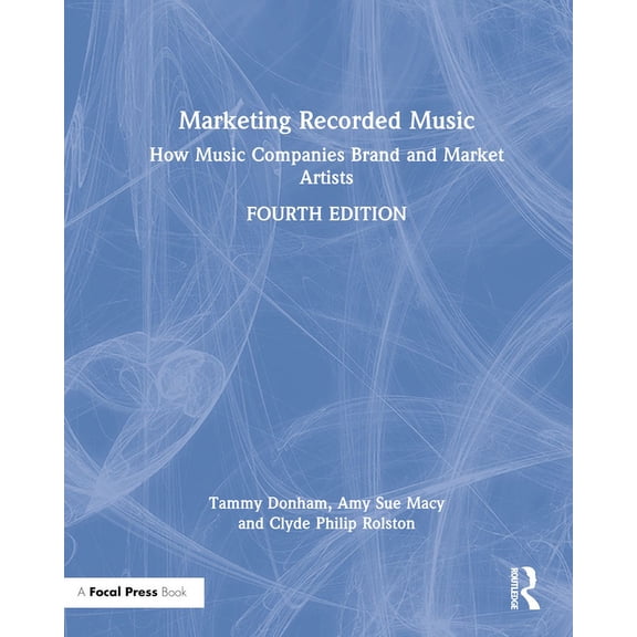 Marketing Recorded Music: How Music Companies Brand and Market Artists, (Hardcover)