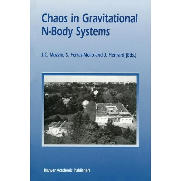 Chaos in Gravitational N-Body Systems: Proceedings of a Workshop Held at La Plata (Argentina), July 31 - August 3, 1995, (Paperback)