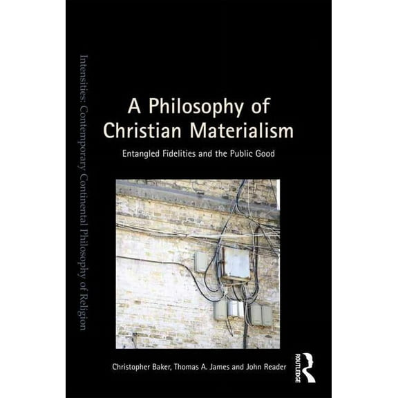 Intensities: Contemporary Continental Ph A Philosophy of Christian Materialism, (Hardcover)