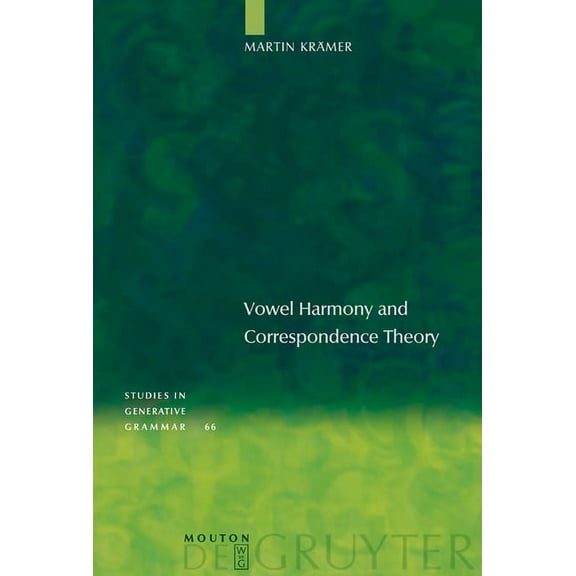 Studies in Generative Grammar [Sgg] Vowel Harmony and Correspondence Theory, Book 66, (Hardcover)