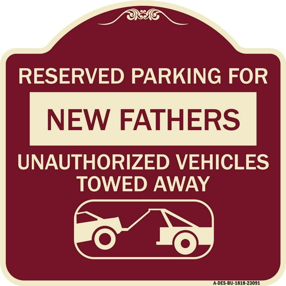 SignMission Designer Series Sign - Reserved Parking for New Fathers Unauthorized Vehicles Towed Away (With Tow Away Graphic) | Burgundy 18" X 18" Heavy-Gauge Aluminum Architectural Sign
