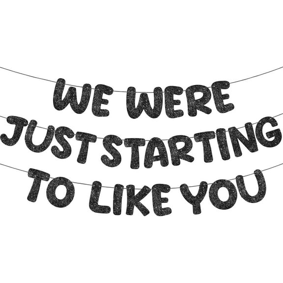 We Were Just Starting to Like You Banner Going Away Party Retirement Sign Farewell Decorations Good Luck Goodbye Moving Graduation Party Supplies and Gifts(Black)