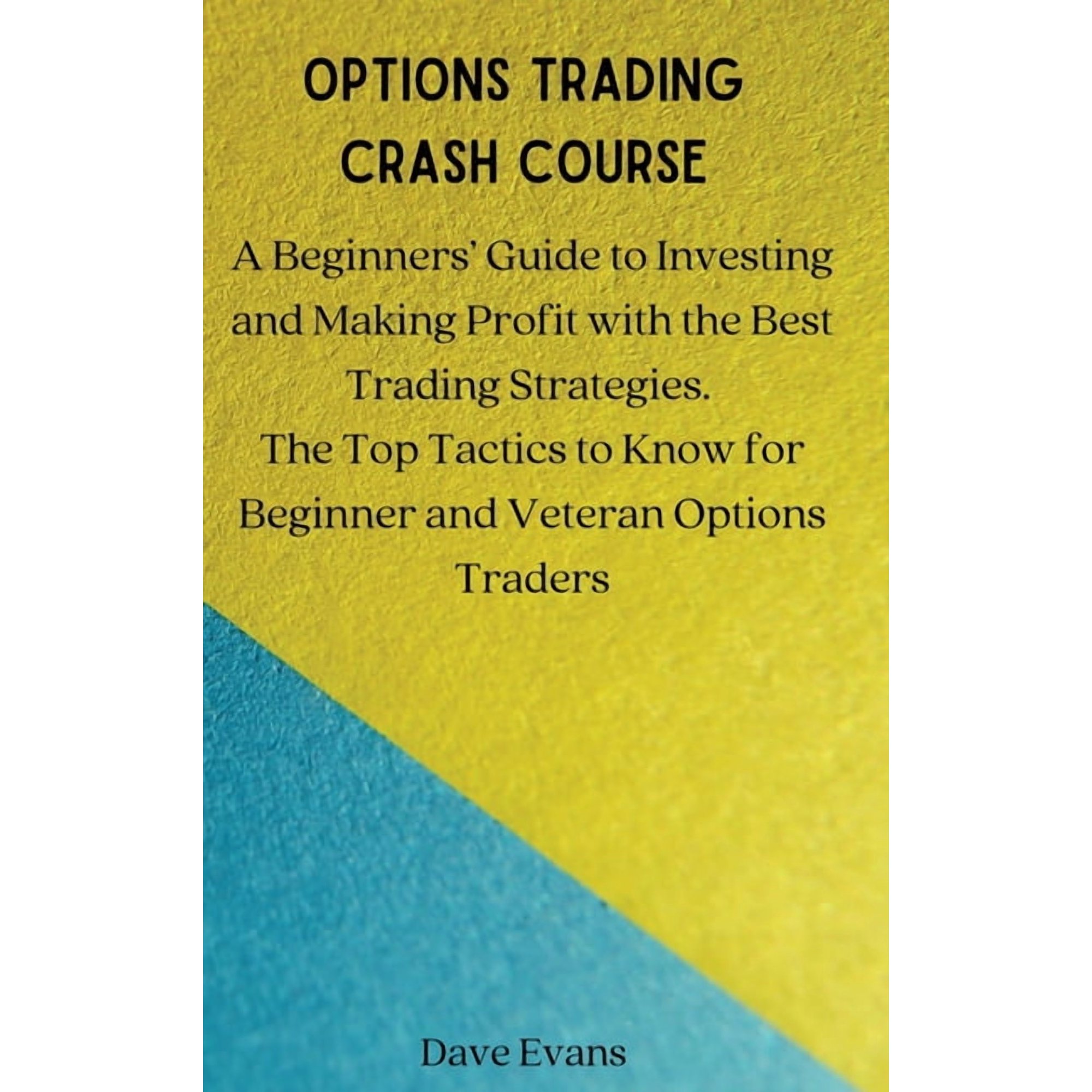 Options Trading Crash Course: A Beginners Guide to Investing and Making Profit with the Best Trading Strategies. T (Hardcover)