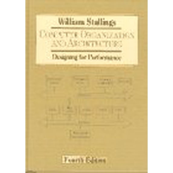 Pre-Owned Computer Organization and Architecture: Designing for Performance, 9780133599855, 013359985X, Paperback, 4 edition