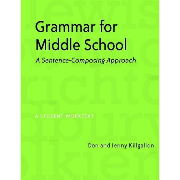 Grammar for Middle School: A Sentence-Composing Approach--A Student Worktext, (Paperback)