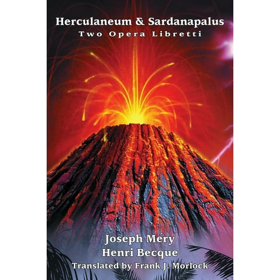 Herculaneum & Sardanapalus: Two Opera Libretti, (Paperback)