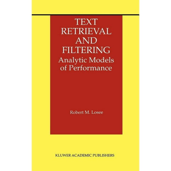 Information Retrieval Text Retrieval and Filtering: Analytic Models of Performance, Book 3, (Hardcover)