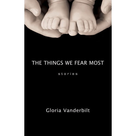 The Things We Fear Most : Stories (Hardcover)