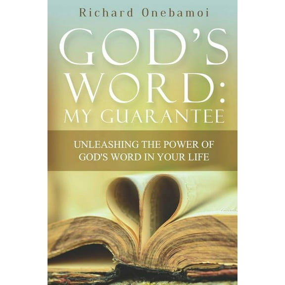 God's Word My Guarantee: Unleashing The Power of God's Word In Your Life, (Paperback)