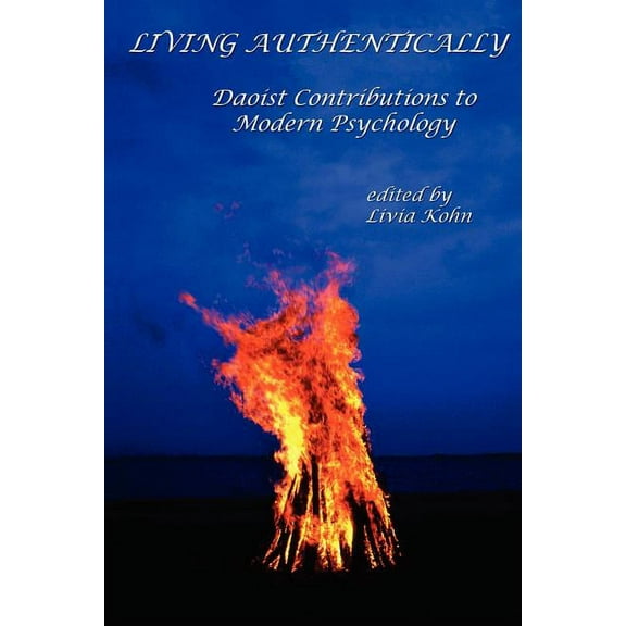 Living Authentically: Daoist Contributions to Modern Psychology, (Paperback)
