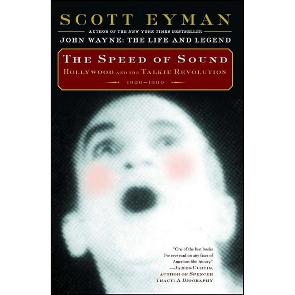 The Speed of Sound: Hollywood and the Talkie Revolution 1926-1930, (Paperback)