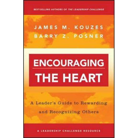 Pre-Owned Encouraging the Heart: A Leader's Guide to Rewarding and Recognizing Others (Paperback) 0787964638 9780787964634