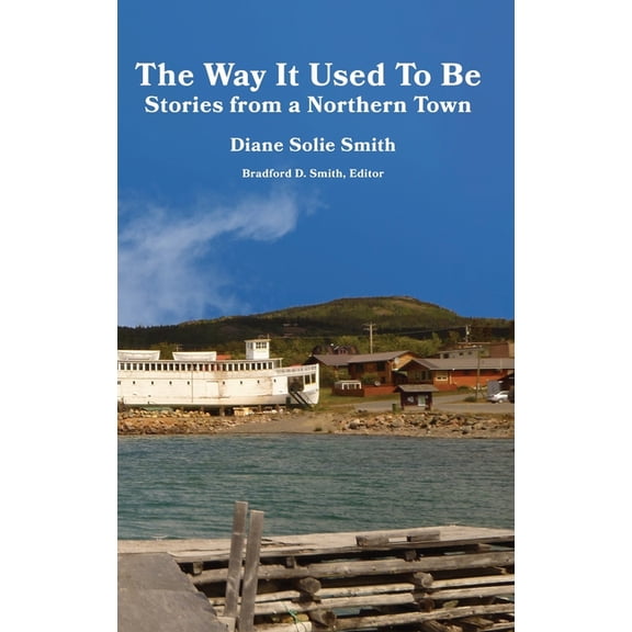 The Way It Used To Be: Stories from a Northern Town, (Hardcover)