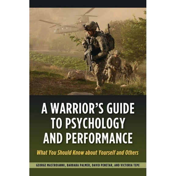 Warrior's Guide to Psychology and Performance: What You Should Know about Yourself and Others, (Paperback)
