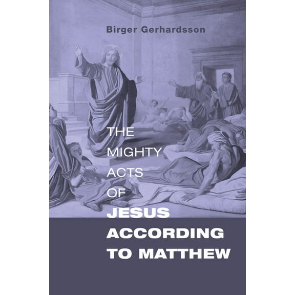 The Mighty Acts of Jesus according to Matthew (Paperback)