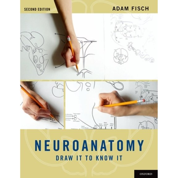 Neuroanatomy: Draw It to Know It (Paperback) by Adam Fisch