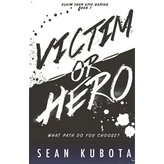 Claim Your Epic Victim or Hero, Book 1, (Paperback)