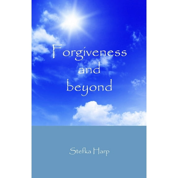 Forgiveness & beyond (Paperback)