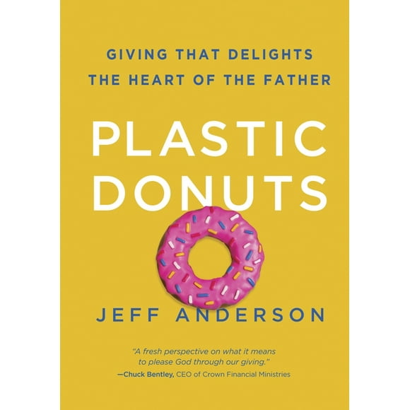 Plastic Donuts: Giving That Delights The Heart Of The Father