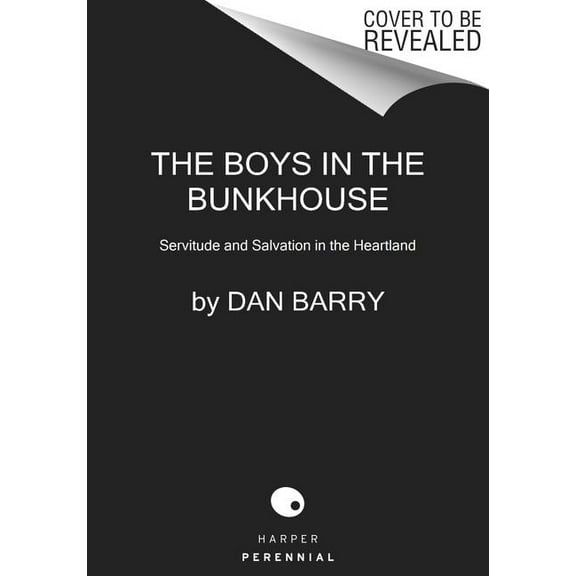 The Boys in the Bunkhouse: Servitude and Salvation in the Heartland, (Paperback)