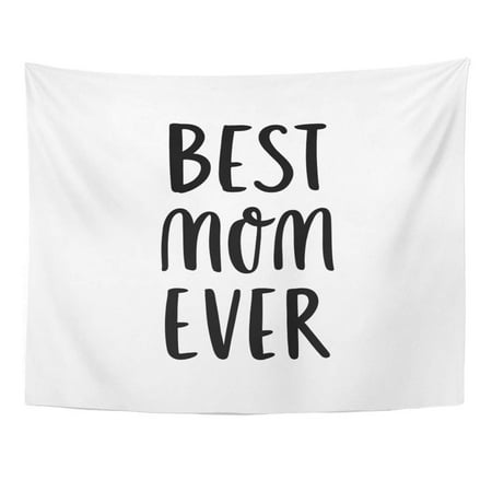 ZEALGNED Brush Lettering Phrase Best Mom Ever for Holiday Mother Day Brochures Label Creative Wall Art Hanging Tapestry Home Decor for Living Room Bedroom Dorm 51x60 (Best Mothers Day Phrases)