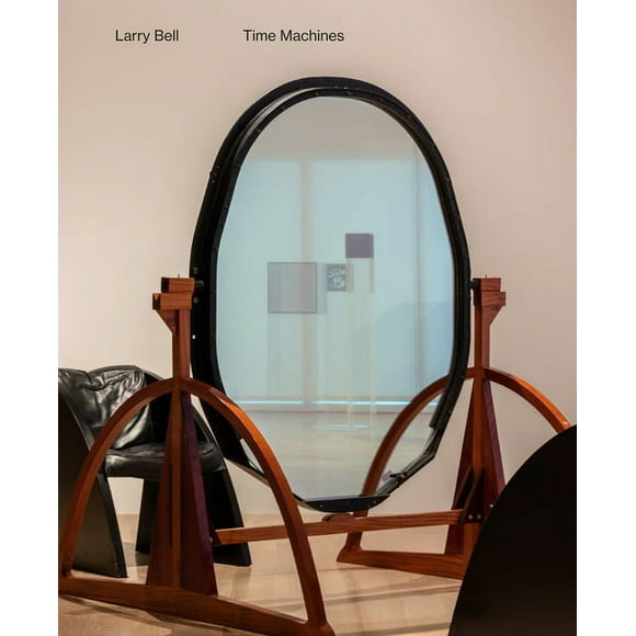 Larry Bell : Time Machines (Paperback)