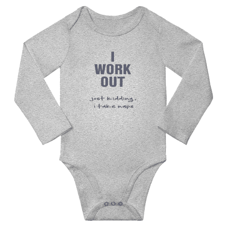 

I Work Out. Just Kidding I Take Naps Cute Baby Long Sleeve Bodysuit Unisex (Gray 12-18M)