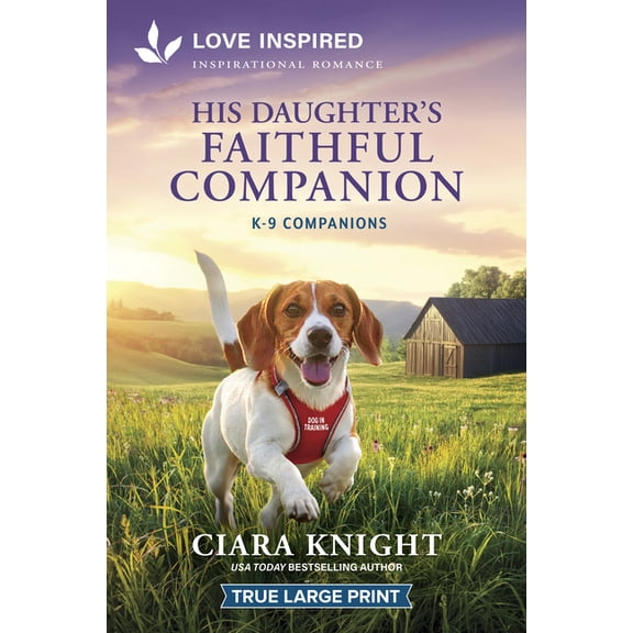 K-9 Companions His Daughter's Faithful Companion: An Uplifting Inspirational Romance, Book 45, (Paperback)