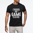 thumbnail image 5 of I Paused My Game To Be Here Gamer Shirt Sarcastic Funny Graphic T Shirt Adult Humor Tee Gift Birthday Anniversary Novelty Tshirt, 5 of 6