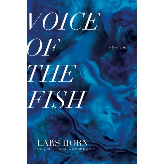 Voice of the Fish: A Lyric Essay, (Paperback)