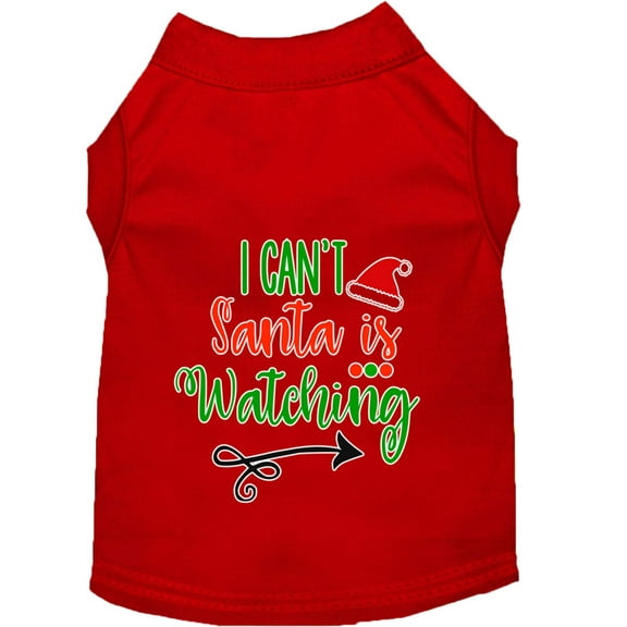 Christmas Pet Dog Cat Shirt Screen Printed, "I Can't, Santa is Watching"